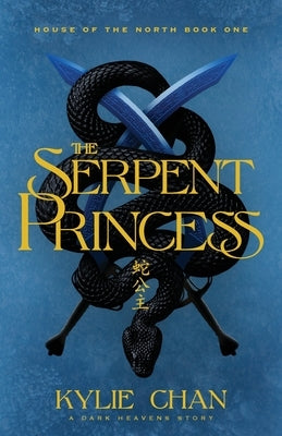 The Serpent Princess by Chan, Kylie