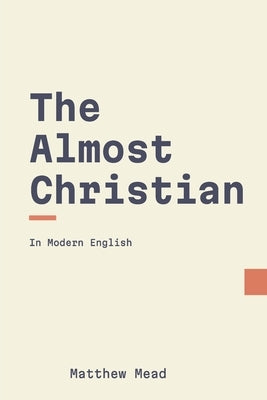 The Almost Christian Discovered (Modern English) by Puritans, Modern