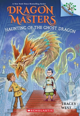 Haunting of the Ghost Dragon: A Branches Book (Dragon Masters #27) Paperback Scholastic Inc.