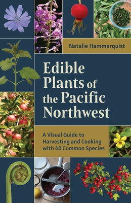 Paperback guidebook showing colorful illustrations of edible Pacific Northwest plants for harvesting and cooking.