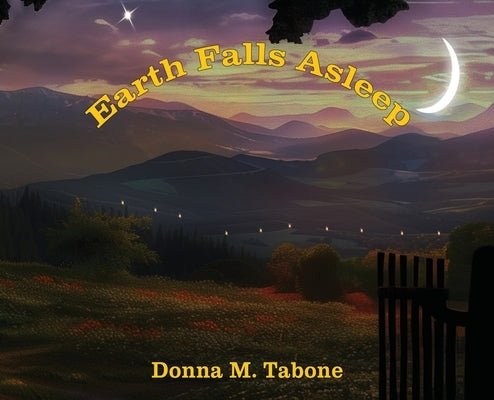 Earth Falls Asleep by Tabone, Donna Marie