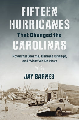 Paperback book titled "Fifteen Hurricanes That Changed the Carolinas" by University of North Carolina Press, featuring storm imagery.