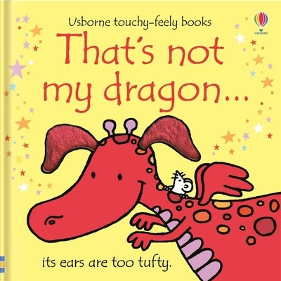 Colorful cover of "That's Not My Dragon" Usborne board book featuring a cute, textured dragon illustration.