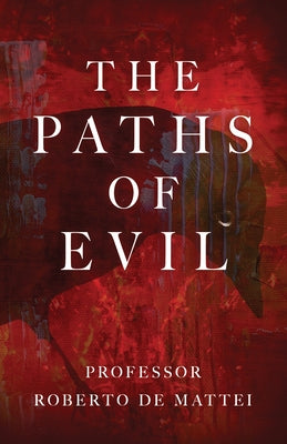 Paperback book titled "The Paths of Evil: Conspiracies, Plots, and Secret Societies" by Sophia Institute Press, with a detailed cover design.