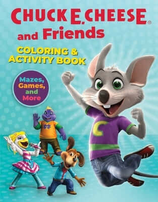 Chuck E. Cheese & Friends Coloring & Activity Book: Mazes, Games, and Coloring Activities for Ages 4 - 8 Paperback Weldon Owen