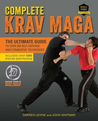 Complete Krav Maga: The Ultimate Guide to Over 250 Self-Defense and Combative Techniques Paperback Ulysses Press