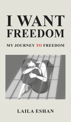 I Want Freedom by Eshan, Laila