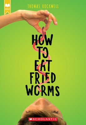 How to Eat Fried Worms Paperback Scholastic Inc.