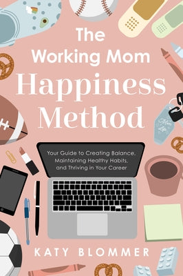 Paperback of The Working Mom Happiness Method by Greenleaf Book Group Press, showing the book cover with title and design elements.