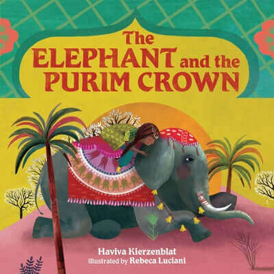 The Elephant and the Purim Crown Hardcover Kar-Ben Publishing (R)