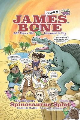The Slippery Spinosaurus Splat: James Bone Graphic Novel #6 Paperback Gallopade International