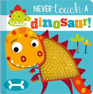 Colorful cover of the "Never Touch a Dinosaur!" board book by Make Believe Ideas, featuring playful dinosaur illustrations.