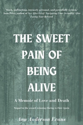 The Sweet Pain of Being Alive by Evans, Ann Anderson