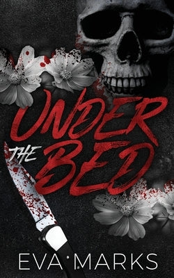 Under the Bed: A stepsiblings dark romance by Marks, Eva