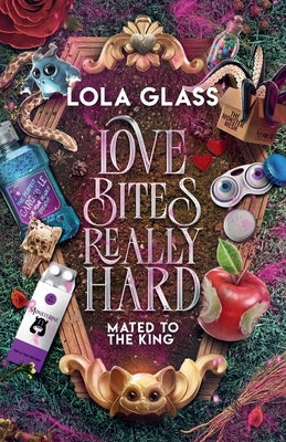 Love Bites Really Hard by Glass, Lola