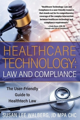 Healthcare Technology Law and Compliance by Walberg, Susan Lee