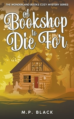 A Bookshop to Die For by Black, M. P.