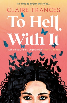 To Hell with It by Frances, Claire