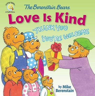 Paperback of The Berenstain Bears Love Is Kind by Zonderkidz with colorful cover illustration featuring the bears.