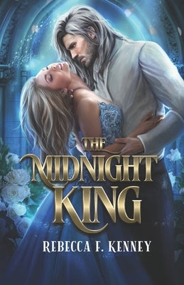 The Midnight King: A Cinderella Retelling by Kenney, Rebecca F.