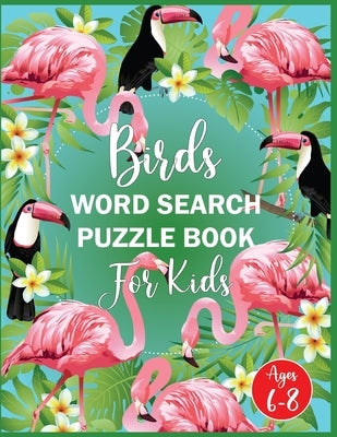 Birds Word Search Puzzle Book For Kids Ages 6-8 by Publishing, Amin