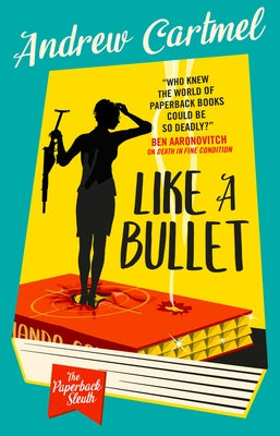 Like a Bullet by Cartmel, Andrew