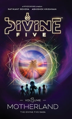 Divine Five - Volume 1 Motherland by Behera, Ratikant