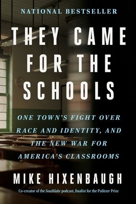 They Came for the Schools: One Town's Fight Over Race and Identity, and the New War for America's Classrooms Paperback Mariner Books