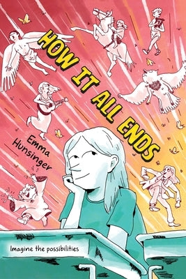 How It All Ends: A Graphic Novel by Hunsinger, Emma