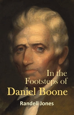 In the Footsteps of Daniel Boone Paperback Daniel Boone Footsteps