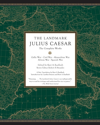 The Landmark Julius Caesar: The Complete Works: Gallic War, Civil War, Alexandrian War, African War, and Spanish War Paperback Vintage
