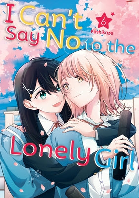 Paperback manga titled "I Can't Say No to the Lonely Girl 6" by Kodansha Comics, featuring the cover image.