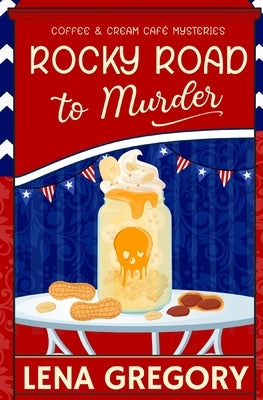 Rocky Road to Murder by Gregory, Lena