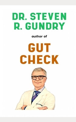 Dr. Steven Gundry Book: His Life Story Paperback Independently Published