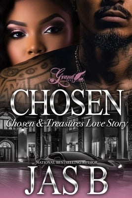 Chosen: Chosen & Treasures Love Story by B, Jas