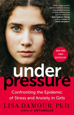 Paperback book titled "Under Pressure: Confronting the Epidemic of Stress and Anxiety in Girls" by Ballantine Books with a cover image.