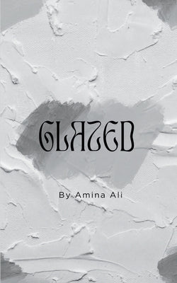 Glazed by Ali, Amina