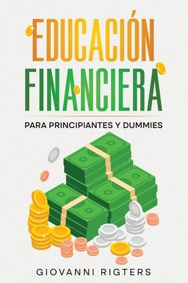 Educaci?n Financiera para Principiantes y Dummies by Rigters