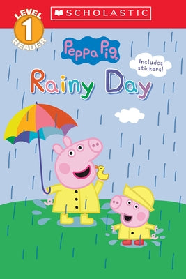 Rainy Day (Peppa Pig: Scholastic Reader, Level 1) Paperback Scholastic Inc.