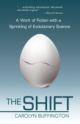 The Shift: A Work of Fiction with a Sprinkling of Evolutionary Science Paperback Archway Publishing