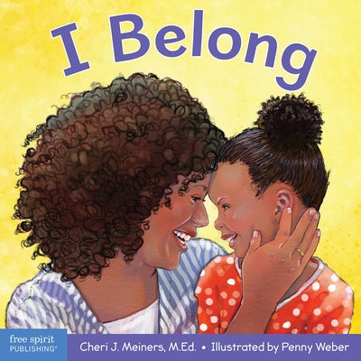 I Belong: A Book about Being Part of a Family and a Group Board Book Free Spirit Publishing