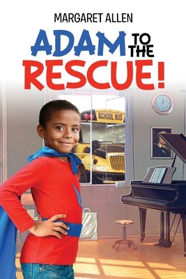 Adam To The Rescue! by Allen, Margaret