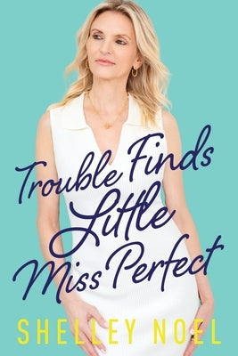 Trouble Finds Little Miss Perfect by Noel, Shelley