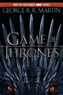 Paperback edition of A Game of Thrones by Random House Worlds, featuring the HBO tie-in cover artwork.