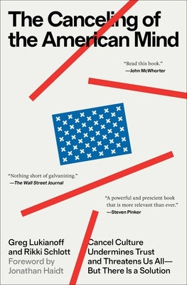 The Canceling of the American Mind: Cancel Culture Undermines Trust and Threatens Us All--But There Is a Solution Paperback Simon & Schuster