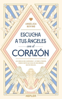Escucha a Tus Ángeles Con El Corazón -V2* by Bovino, Angelica