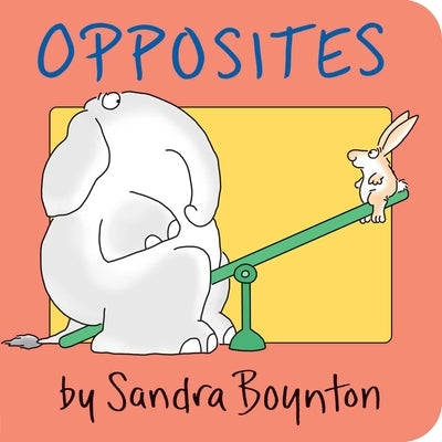 Board book titled Opposites by Boynton Bookworks, featuring colorful illustrations depicting various opposites for young children.