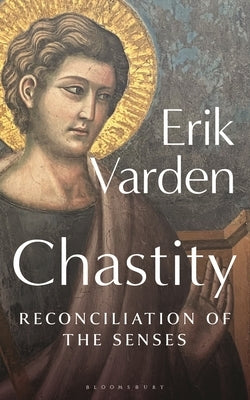 Chastity: Reconciliation of the Senses Paperback Bloomsbury Continuum