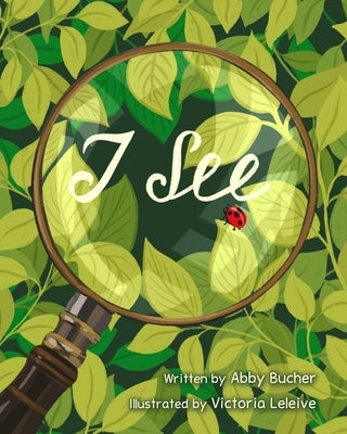 I See by Bucher, Abby