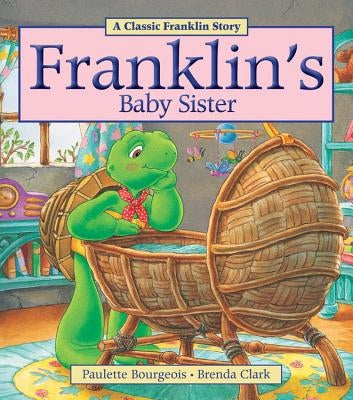 Paperback of Franklin's Baby Sister by Kids Can Press featuring Franklin the turtle and his family in a colorful children's book illustration.